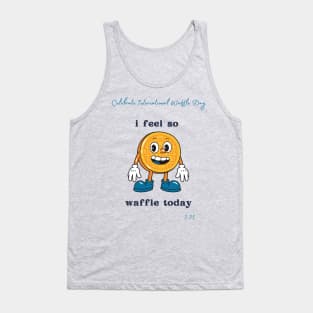 Celebrate International Waffle Day Tank Top